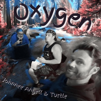 Oxygen (feat. Johnnee Angell & Turtle) - Single