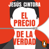 El precio de la verdad - Jesús Cintora