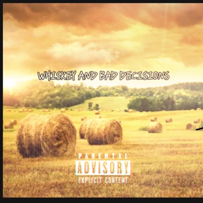 WHISKEY AND BAD DECISIONS - Single