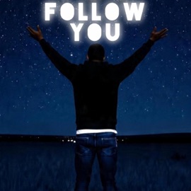 FOLLOW YOU (feat. T-Smooth) Juston Johnson