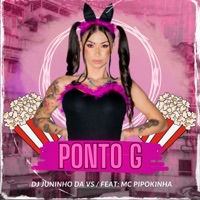 PONTO G (feat. MC Pipokinha) - Single - DJ JUNINHO DA V.S
