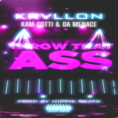 Throw That Ass (feat. Kam Gotti & Da Menace) - Single