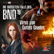 Die größten Fälle des BND, Folge 19: Virus von Gottes Gnaden - Daniel Oliver Bachmann & Christoph Lehmann