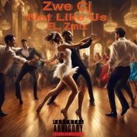 Not Like Us FL. Zmix - Single - Zwe CJ
