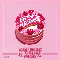 Be My Valentine (Radio Edit) — Lauren Housley & The Northern Cowboys / Lauren Housley
