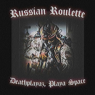Russian Roulette (feat. deathplayaz) - Single