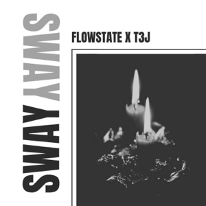 Sway (feat. Flowstate)