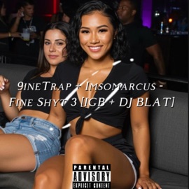fine shyt 3 (feat. imsomarcus) 9ineTrap