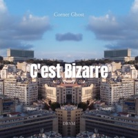 C'est Bizarre (feat. DRYM) - Single - Corner Ghost Official