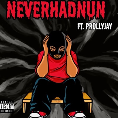 NeverHadNun (feat. Prollyjay) - Single