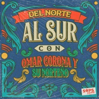 Del Norte al Sur Con Omar Corona y Su Norteño - Omar Corona Y Su Norteño