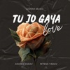 Tu Jo Gaya (feat. RITESH YADAV) - Single