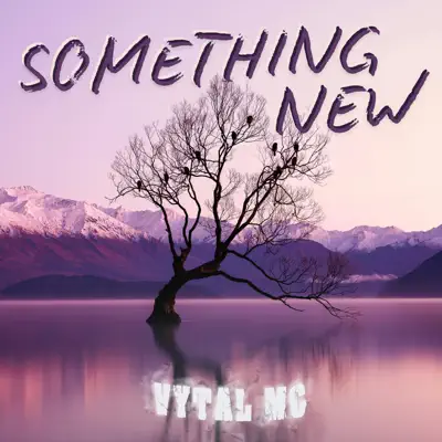 Listen to Something New - Single by Vytal MC