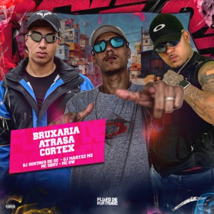 Bruxaria Atrasa Cortex (feat. MC GW)
