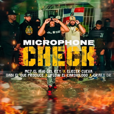 Microphone Check (feat. El Hijo Del Rey - Mc7, Drako DR, Jflow El Cardiologo & Eliecer Cuevas) - Single