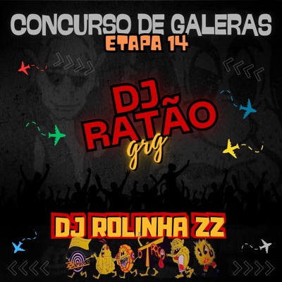 Concurso de Galeras Etapa 14 (feat. DJ ROLINHA ZZ)