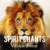 VICTORIA ORENZE- SPIRIT CHANTS