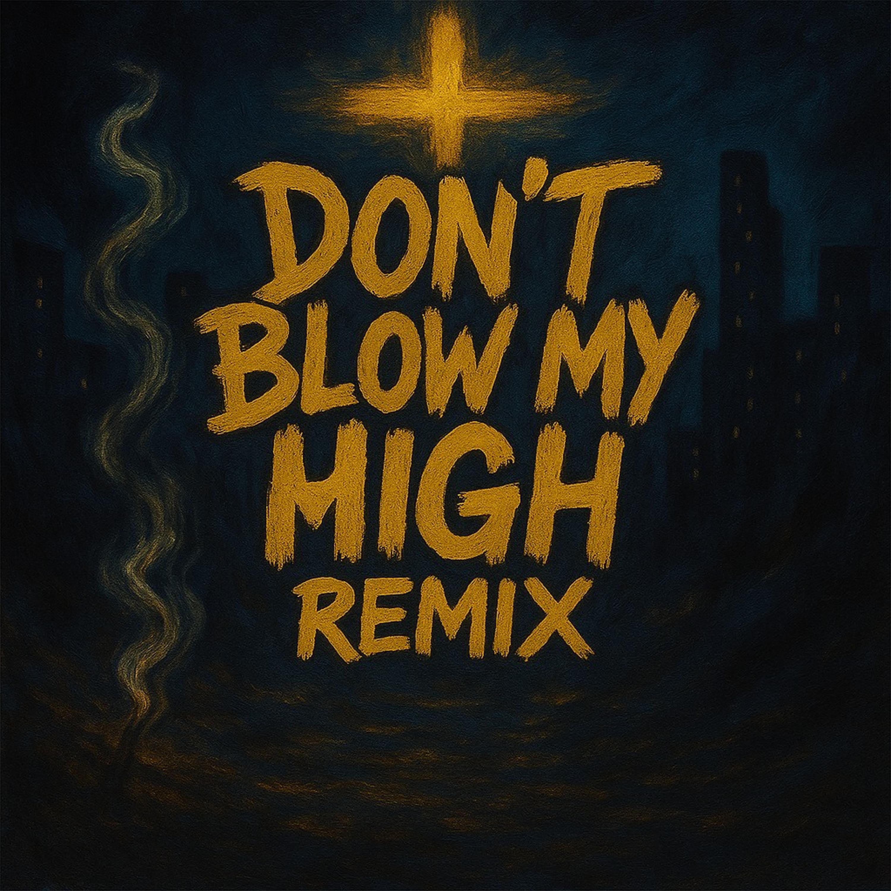 Dont Blow My High - Single