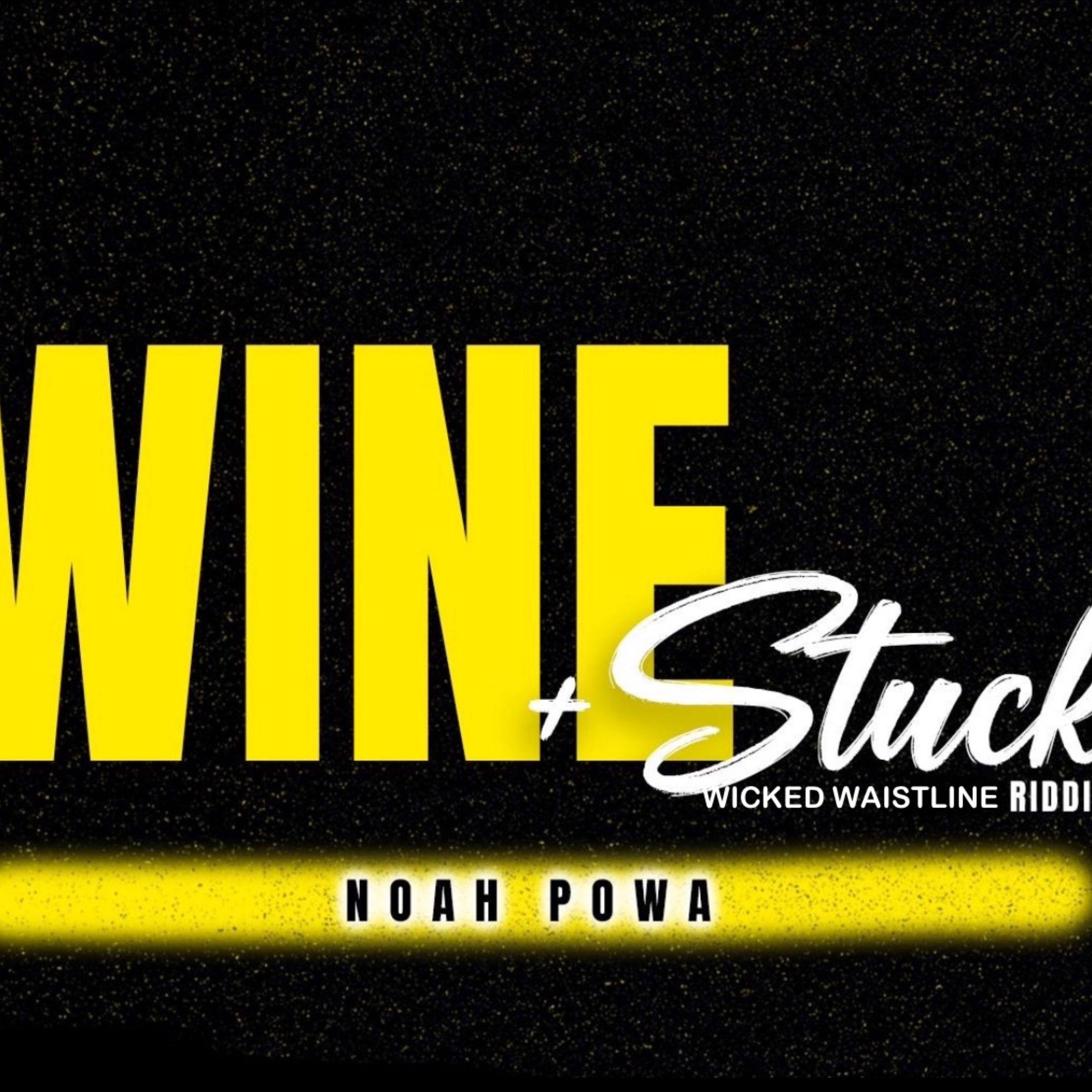 Wine and Stuck (Wicked Waistline Riddim) - Single