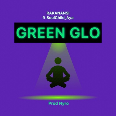 Green Glo (feat. SoulChild_Aya) - Single
