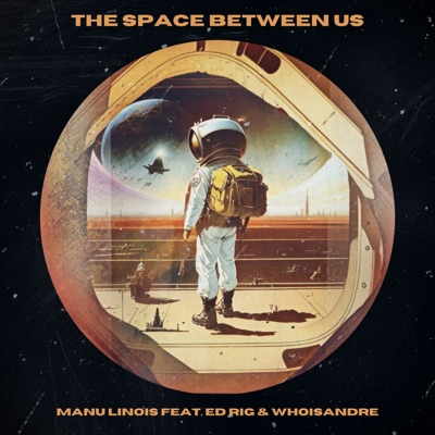 The Space Between Us (feat. Ed Rig & WHO IS ANDRE) - Single