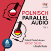 Polnisch Parallel Audio - Einfach Polnisch lernen mit 501 Sätzen in Parallel Audio - Teil 1 - Lingo Jump