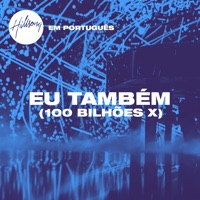 Eu Também (100 Bilhões X)