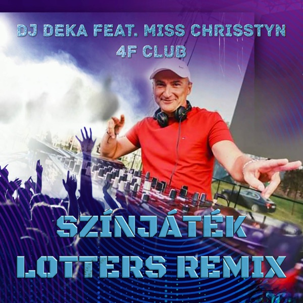 Színjáték (Lotters Rmx Edit) [feat. Miss Chrisstyn & 4F Club] - Single