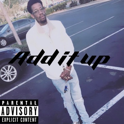 Add it up (feat. Twon Dada & Thctharapper) - Single