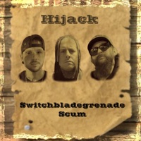Hijack (feat. Scum) - Single - SwitchbladeGrenade