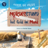 Mordesstund hat Gold im Mund - Ein Küsten-Krimi - Mord an der Nordsee-Reihe, Band 2 (Ungekürzt) - Annie de Vries