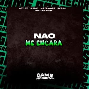 Não Me Encara (feat. MC SILLVA)