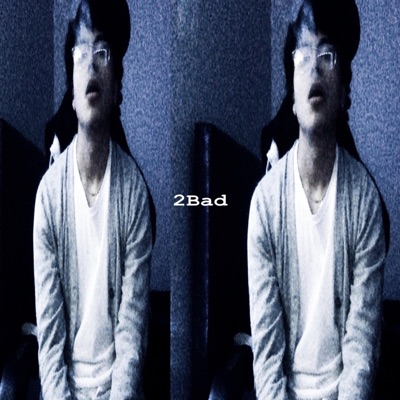 2Bad - Single