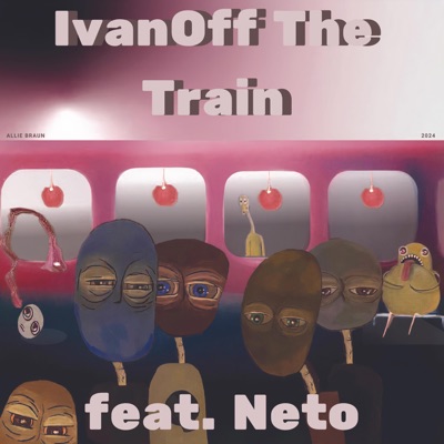 IvanOff the Train (feat. Neto) - Single
