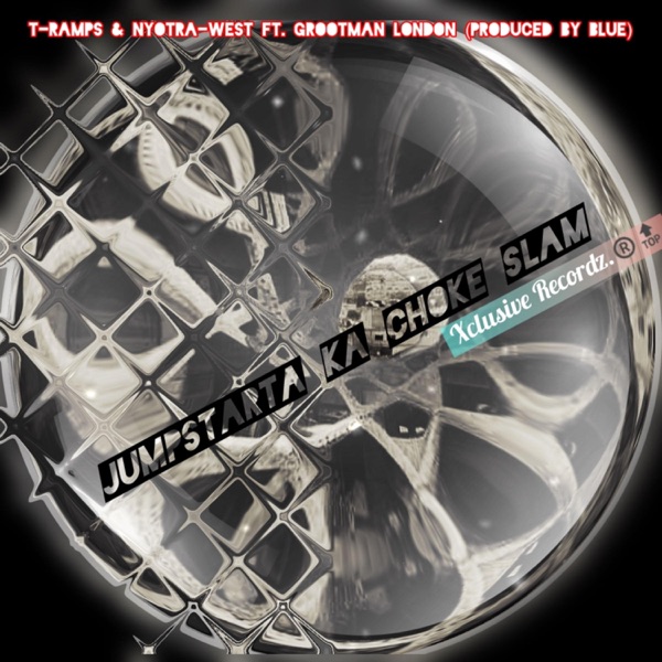Jumpstarta ka choke slam (feat. Nyotra west, Grootman London & Blue-Rsa) [Radio Edit]