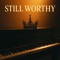 Still Worthy - Mollie's Soundscape lyrics