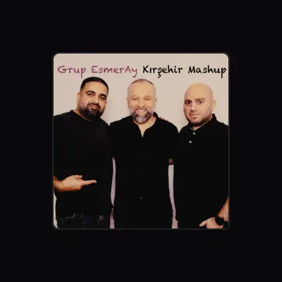 Listen to Grup EsmerAy, watch music videos, read bio, see tour dates & more!