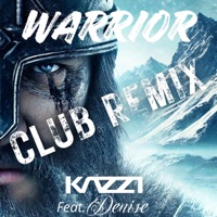 Warrior (Club Remix) - Single - Kazzi & Denise
