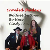 Crowded Shadows — Wolfe Milestone, Bo Hoss & Cindy Lou
