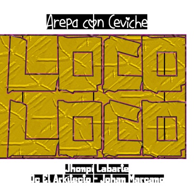 Loco Loco Loco (feat. Dc el Arkitecto & Johan Marcano) - Single