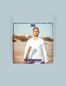 mariano cortesを聴いたり、ミュージックビデオを鑑賞したり、経歴やツアー日程などを確認したりしましょう！