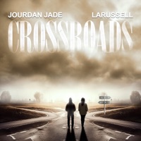 Crossroads (feat. LaRussell) - Single - Jourdan Jade