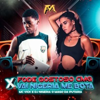Fode Gostoso Cmg X Vai Nigeria Me Bota - Single - Mc Vick & DJ Nigéria o Mago da Putaria