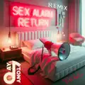 Sex Alarm Return (Radio Mix)