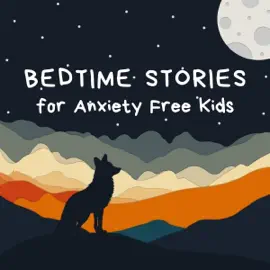 Bedtime Stories for Anxiety Free Kids (Unabridged)