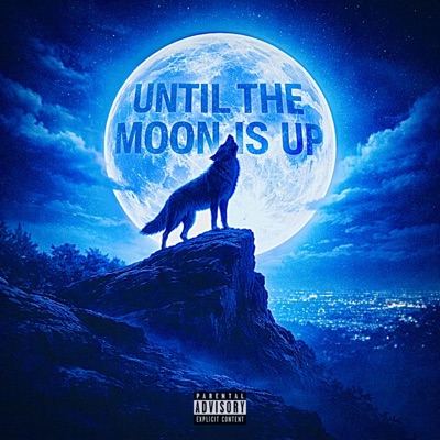 Until The Moon Is Up (feat. Don Cheech & Core Leone Da Don) - Single