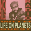 No Rules Radio presents: Life On Planets (DJ Mix)