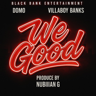 We Good (feat. Villaboy Banks) [Radio Edit] - Single