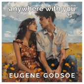 anywhere with you
