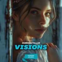 Visions - Single - Jameson Tullar